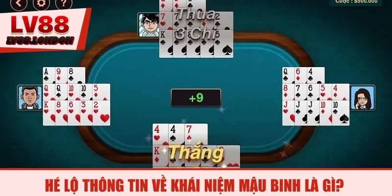 Hé lộ thông tin về khái niệm Mậu Binh là gì?